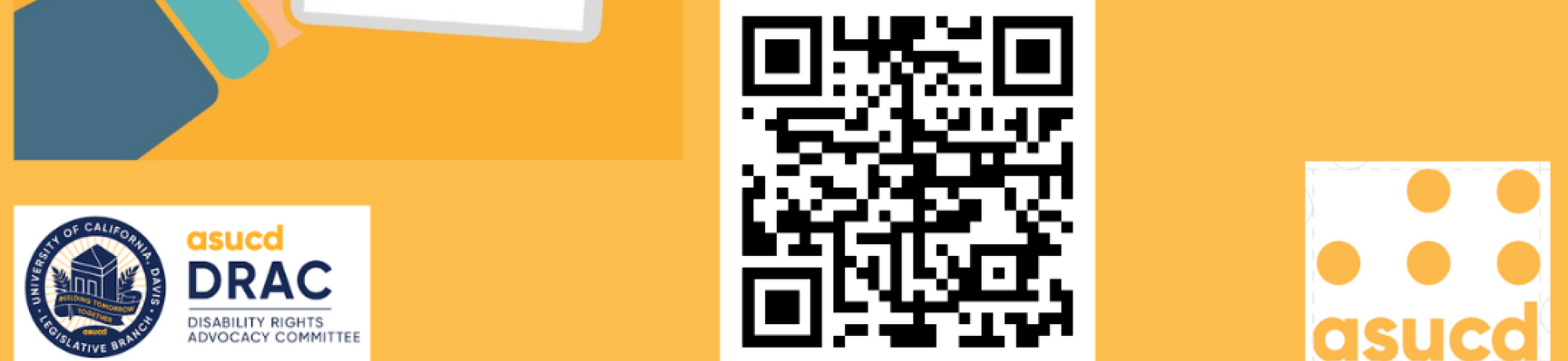 Pubmat depicting: DRAC would like to know about your accessibility experiences at UC Davis with the following survey!